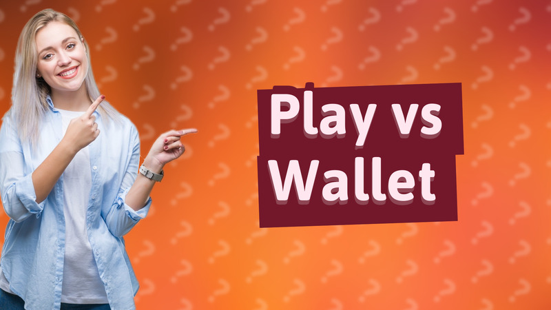 Play vs Wallet