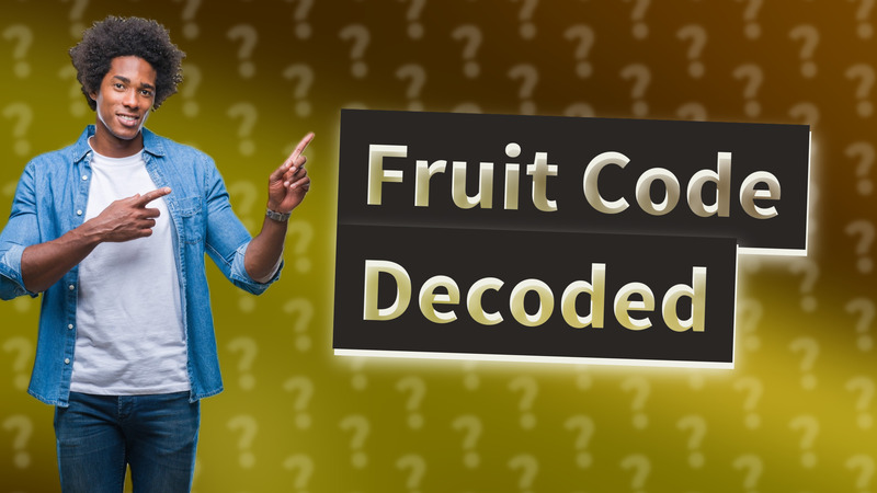 Fruit Code Decoded