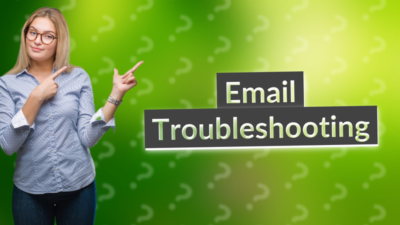Email Troubleshooting