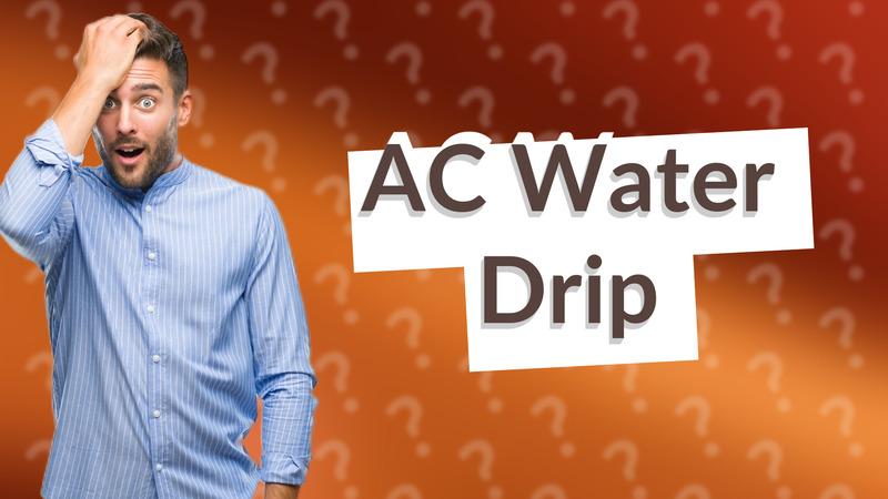 AC Water Drip