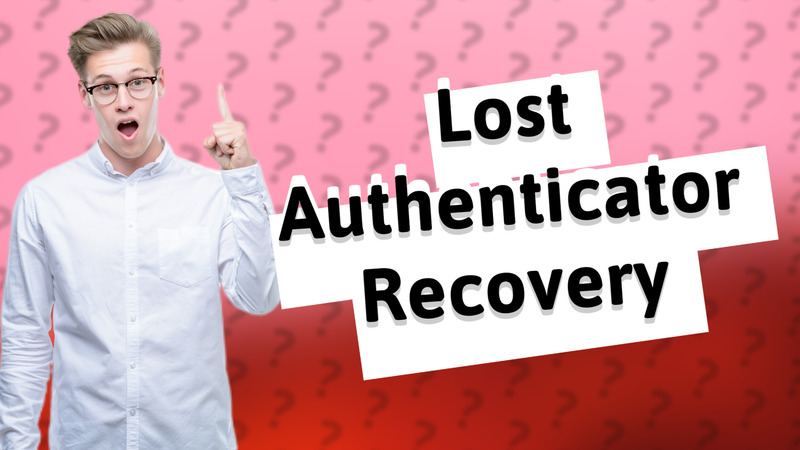 Lost Authenticator Recovery