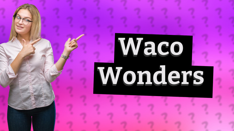 Waco Wonders
