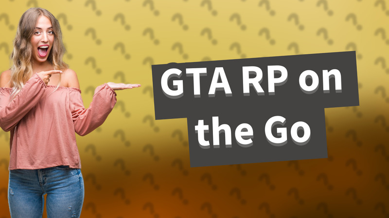 GTA RP on the Go