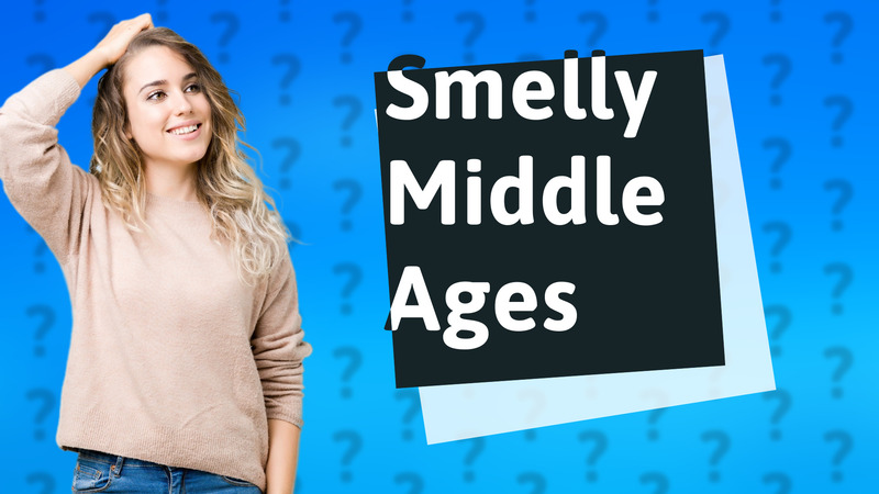 Smelly Middle Ages
