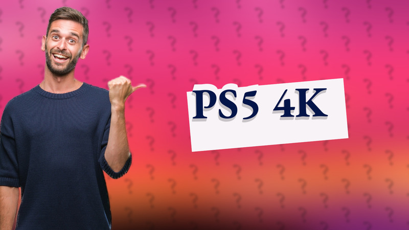 PS5 4K
