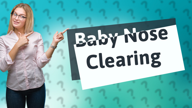 Baby Nose Clearing