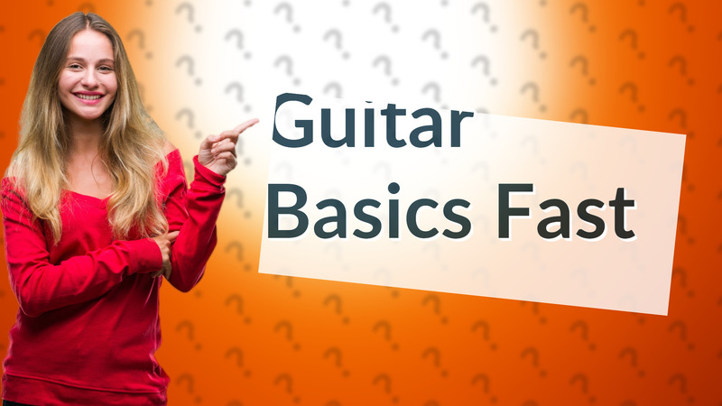 Guitar Basics Fast