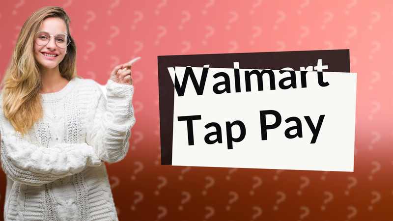 Walmart Tap Pay