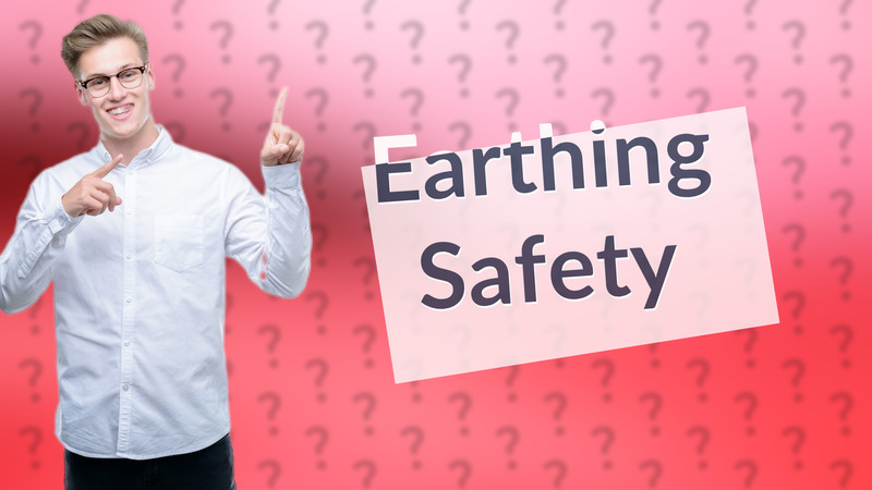 Earthing Safety
