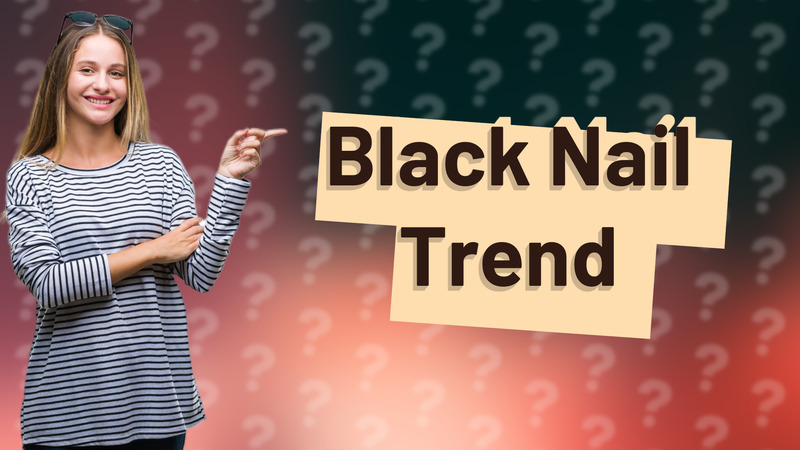 Black Nail Trend