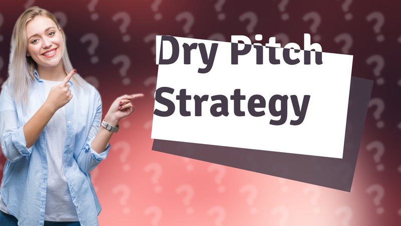 Dry Pitch Strategy