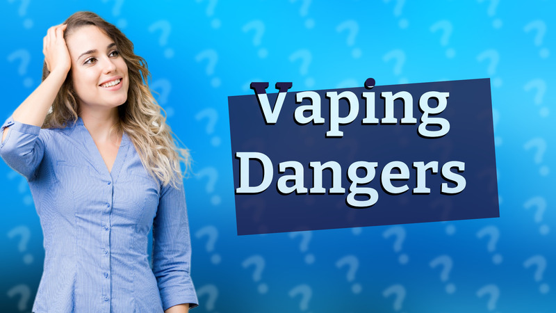 Vaping Dangers