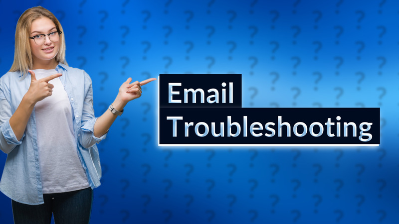 Email Troubleshooting