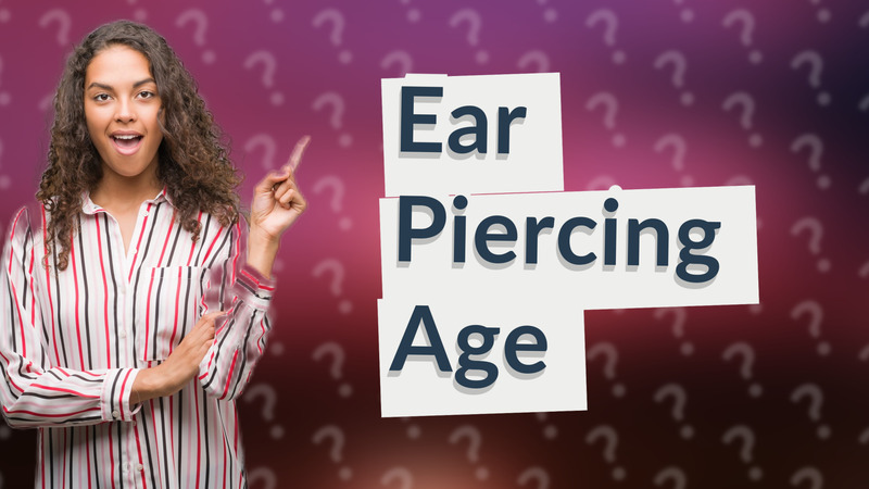 Ear Piercing Age
