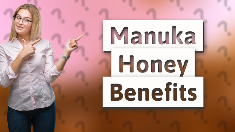 Manuka Honey Benefits