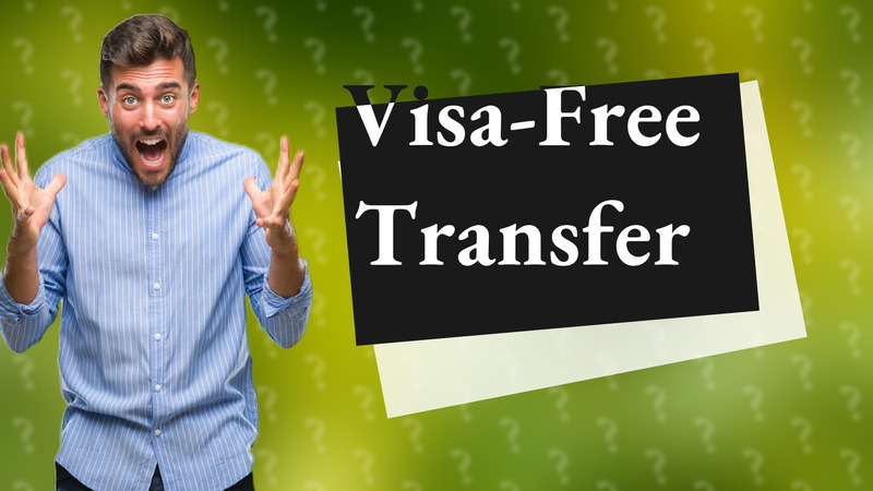 Visa-Free Transfer
