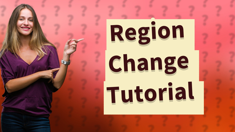 Region Change Tutorial