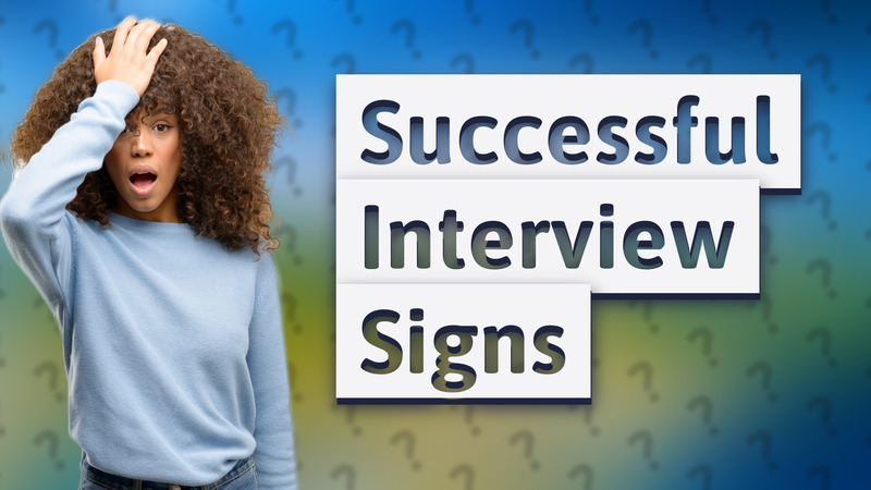 Successful Interview Signs