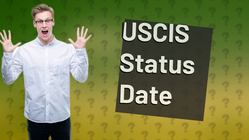 USCIS Status Date