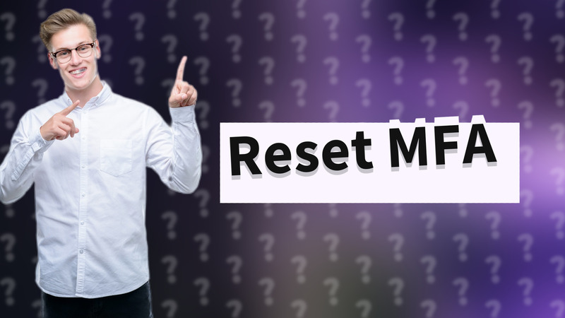Reset MFA