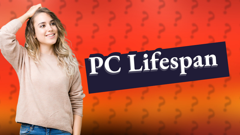 PC Lifespan
