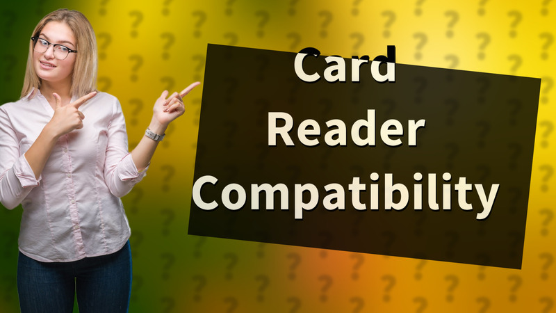 Card Reader Compatibility