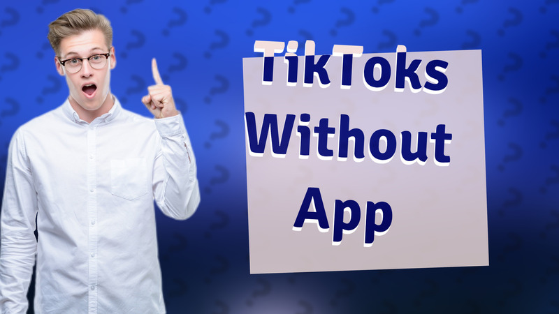 TikToks Without App