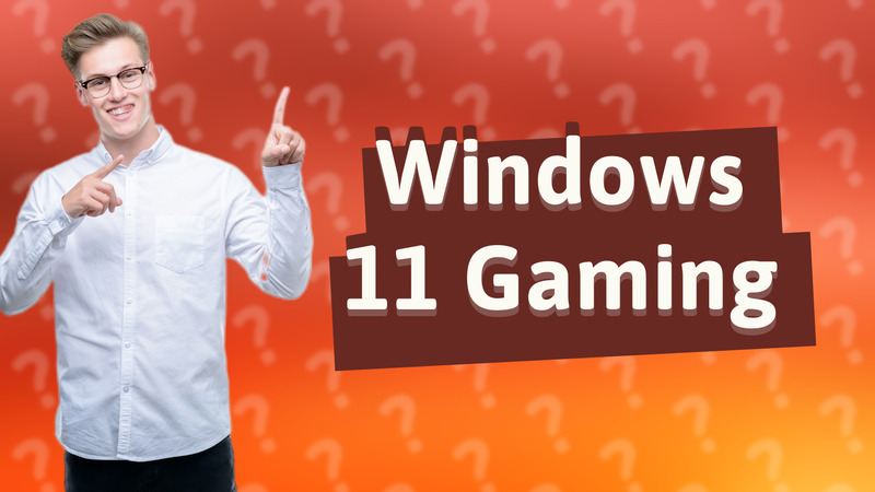 Windows 11 Gaming