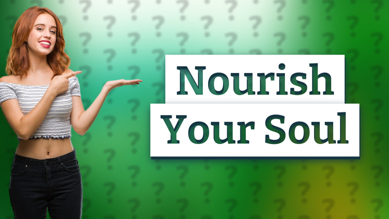Nourish Your Soul