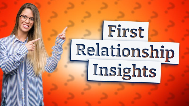First Relationship Insights