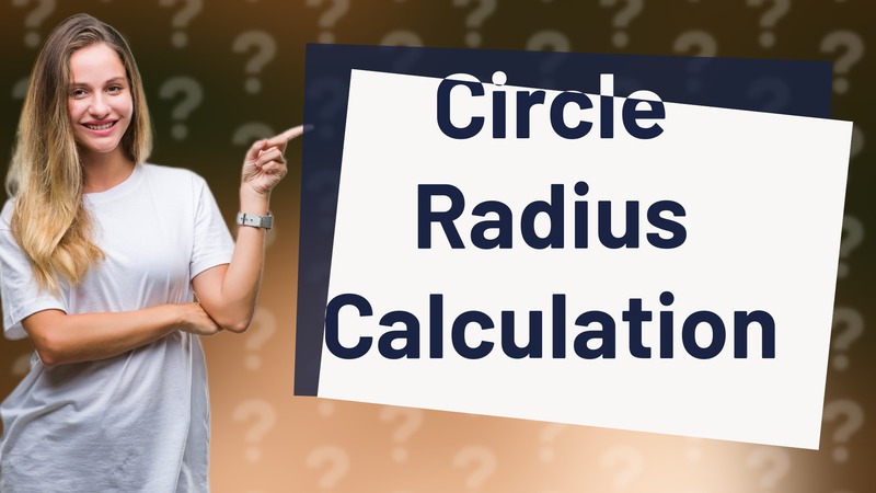 Circle Radius Calculation