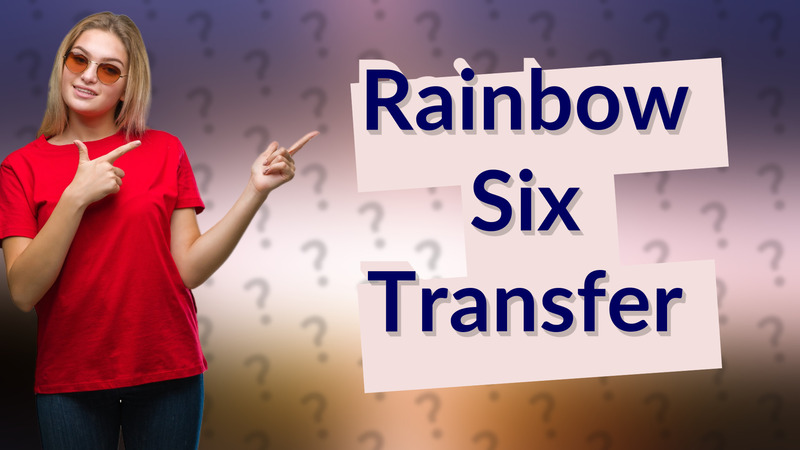 Rainbow Six Transfer