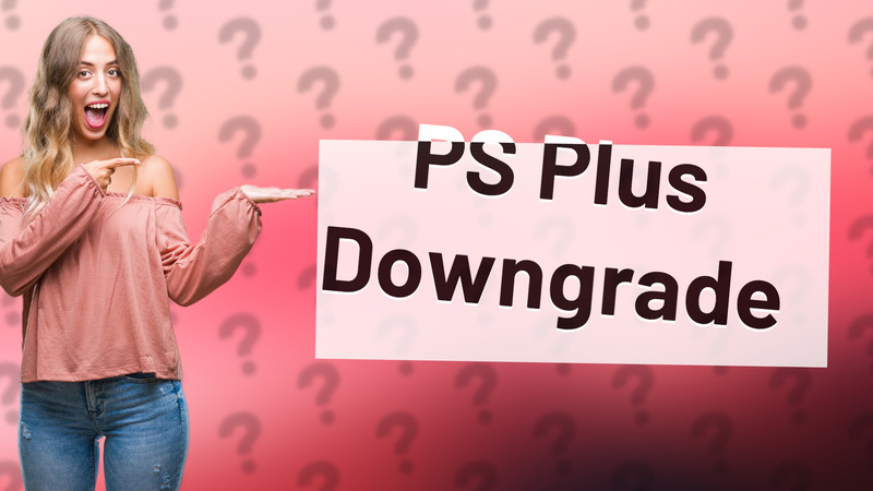 PS Plus Downgrade