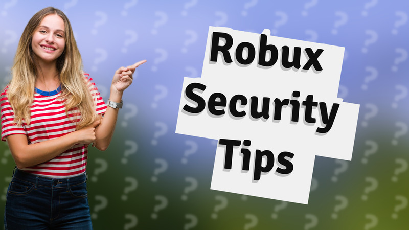 Robux Security Tips