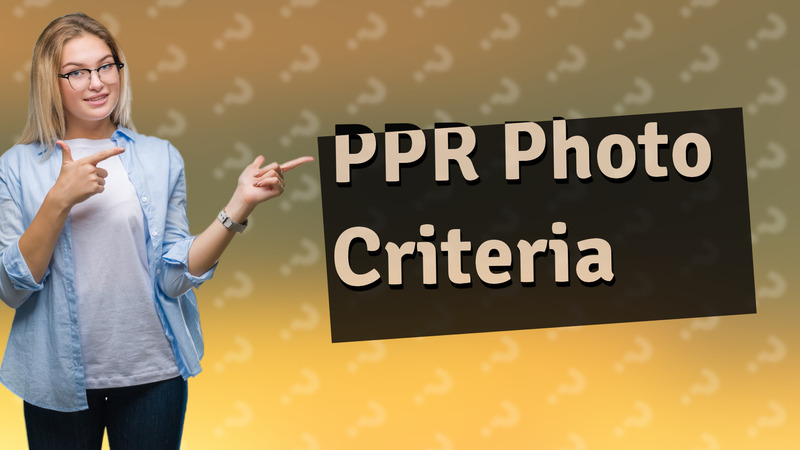PPR Photo Criteria