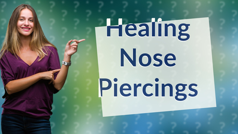 Healing Nose Piercings