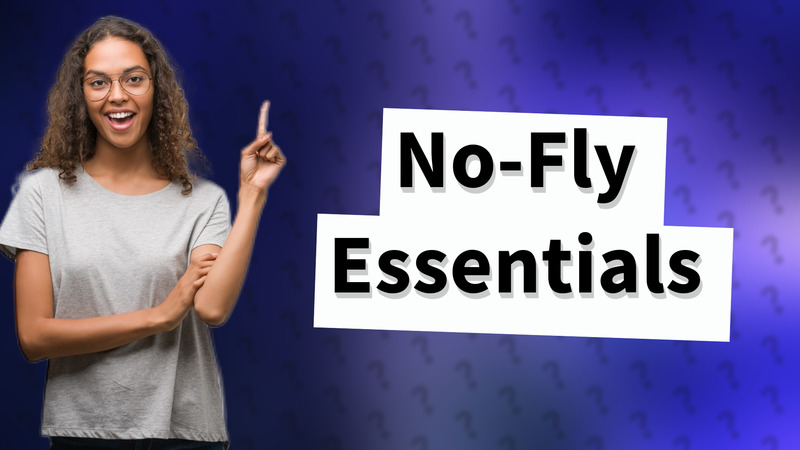 No-Fly Essentials