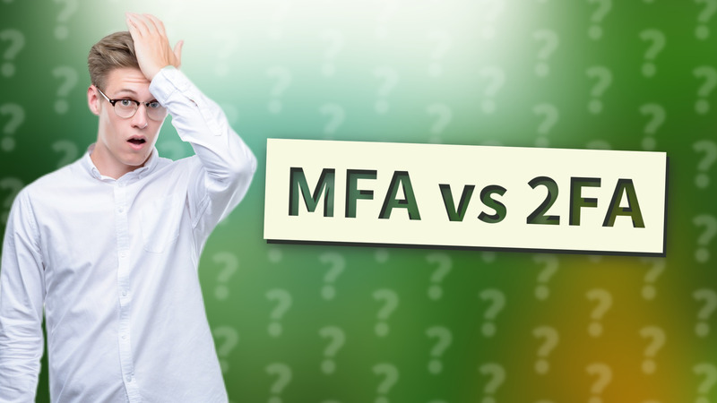 MFA vs 2FA