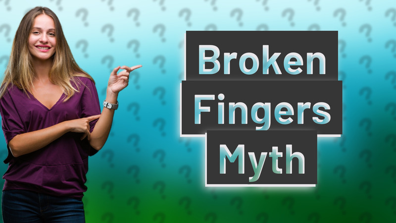 Broken Fingers Myth