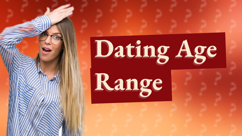 Dating Age Range