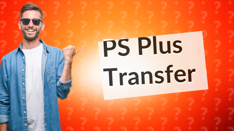 PS Plus Transfer