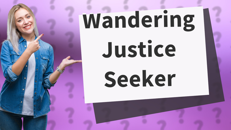 Wandering Justice Seeker