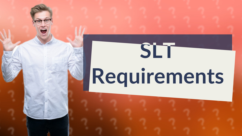 SLT Requirements