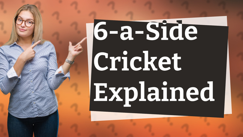 6-a-Side Cricket Explained