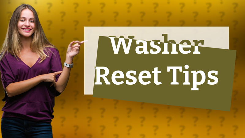 Washer Reset Tips