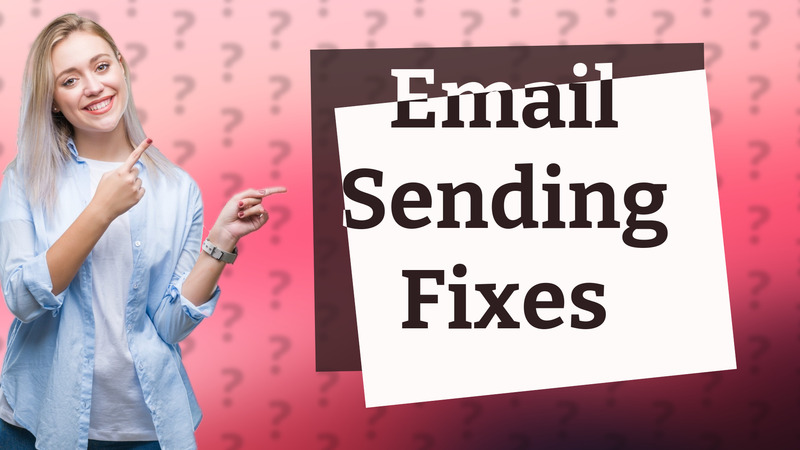 Email Sending Fixes