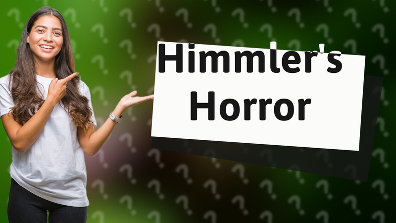 Himmler's Horror