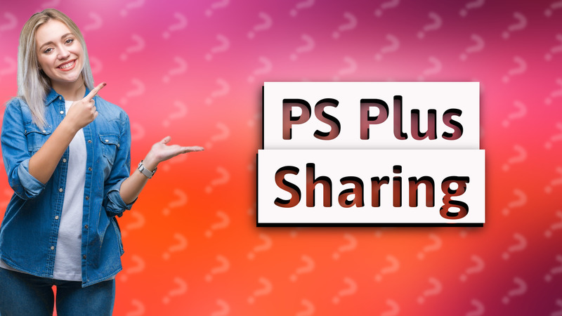 PS Plus Sharing