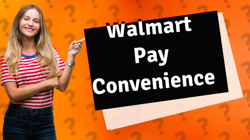 Walmart Pay Convenience