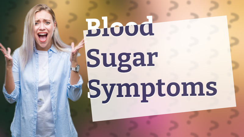 Blood Sugar Symptoms